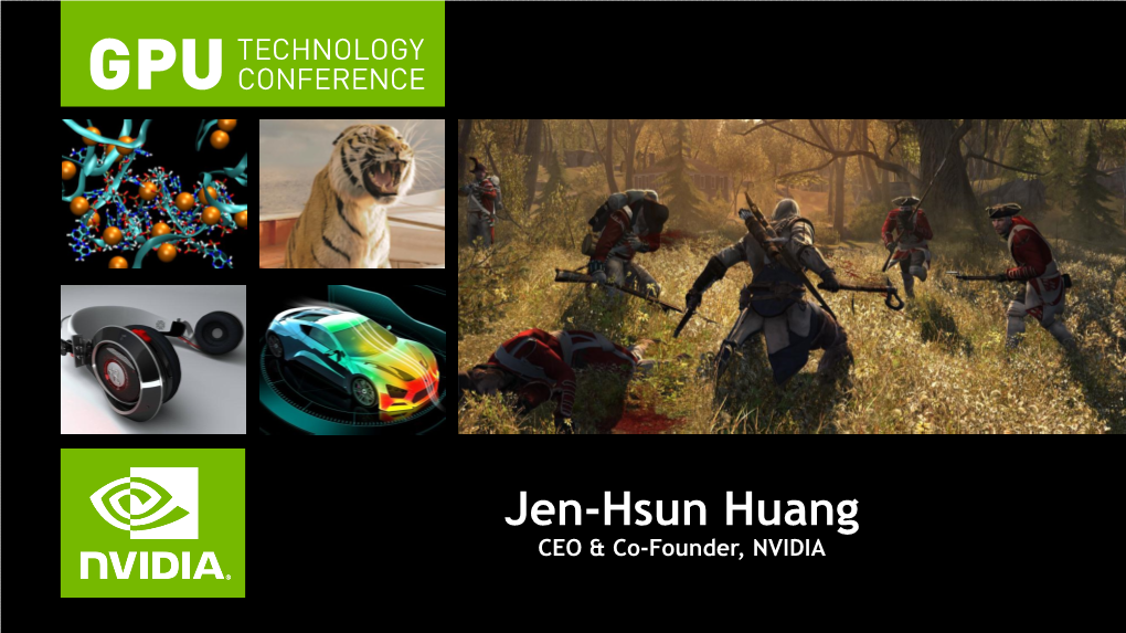 Jen-Hsun Huang CEO & Co-Founder, NVIDIA Safe Harbor