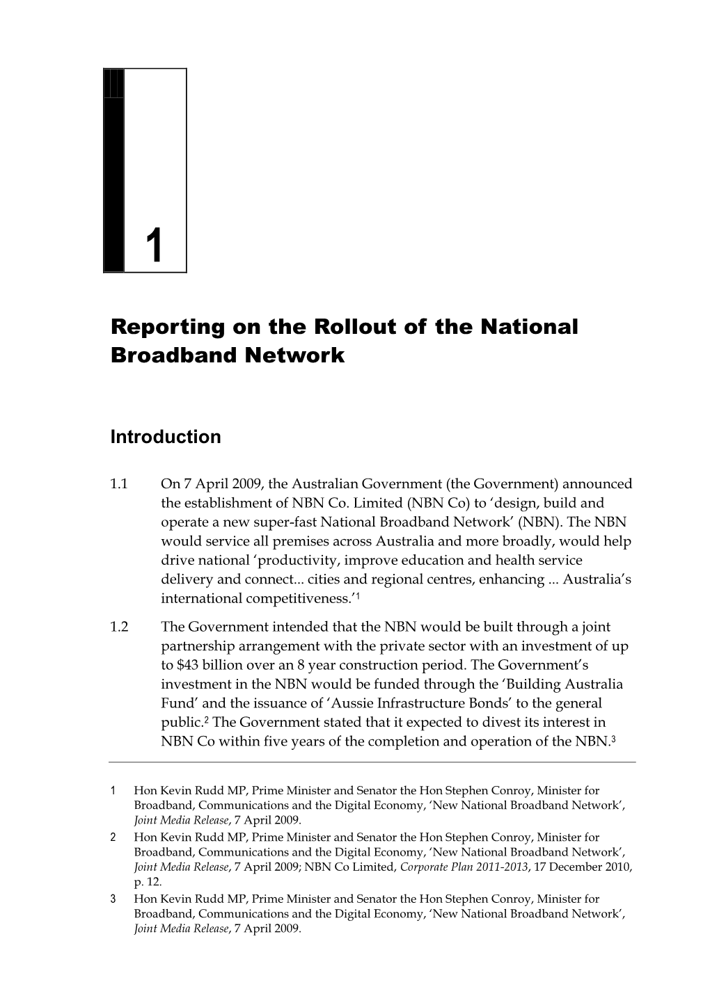 Chapter 1 Outlines the Main Areas of Review of the Progress of the Rollout of the NBN Including: Reporting Intervals and Key Performance Measures and Indicators
