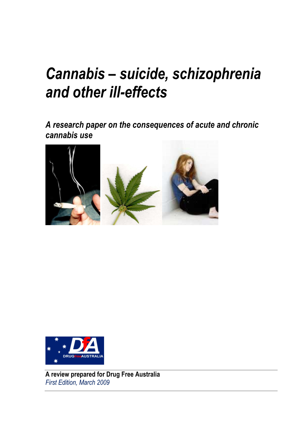 Cannabis – Suicide, Schizophrenia and Other Ill-Effects