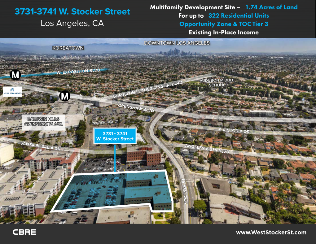 3731-3741 W. Stocker Street for up to ±322 Residential Units Los Angeles, CA Opportunity Zone & TOC Tier 3 Existing In-Place Income