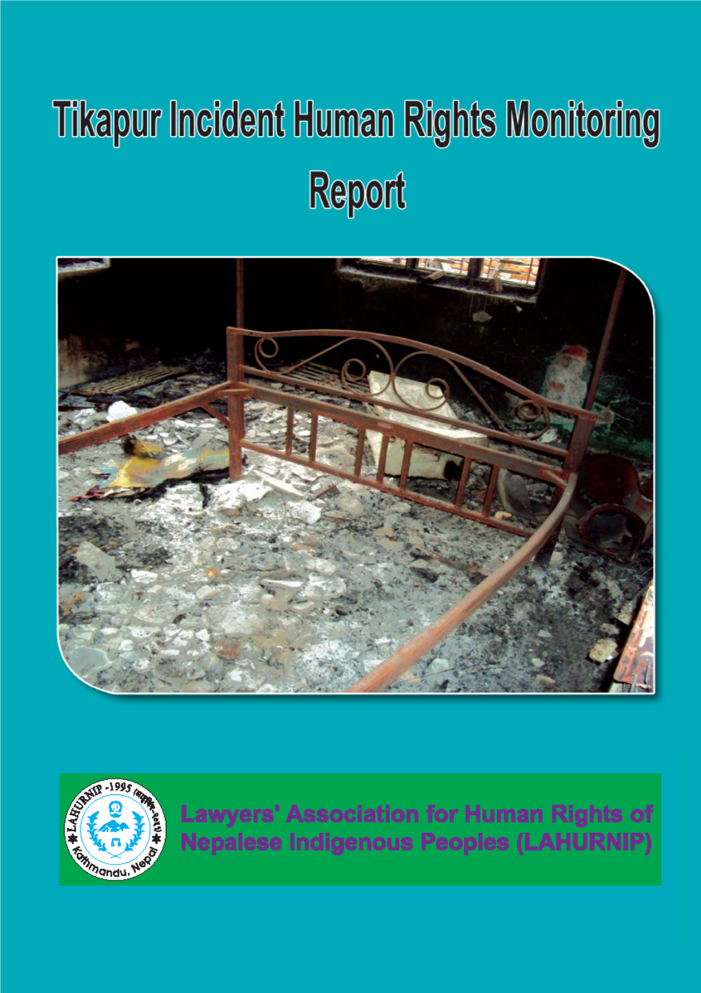 Tikapur Incident Human Rights Monitoring Report Tikapur, Kailali, Nepal 23-26 March 2016
