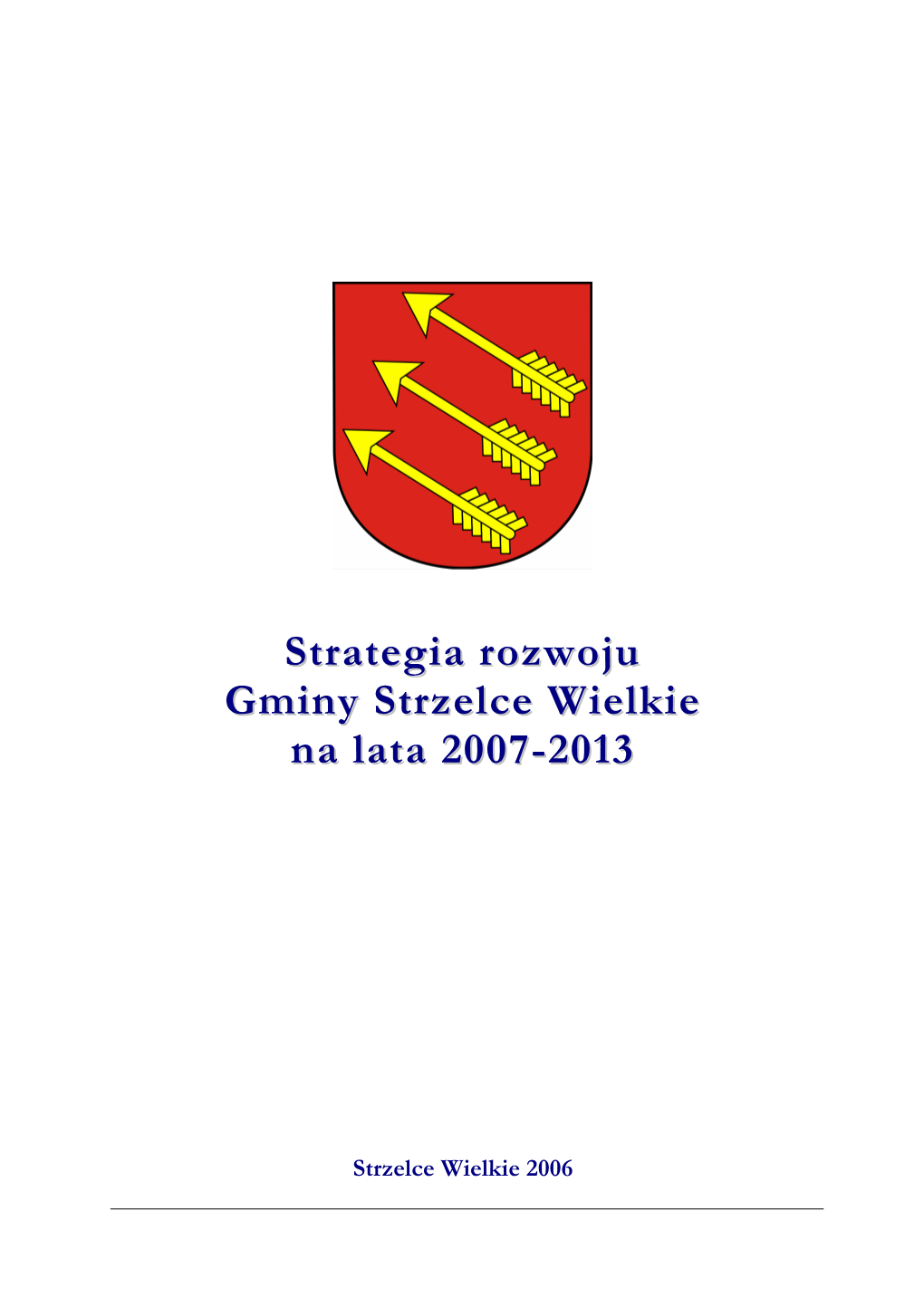 Strategia Rozwoju Gminy Strzelce Wielkie Na Lata 2007-2013