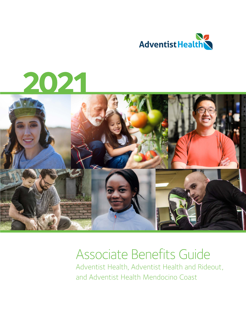 Associate Benefits Guide Adventist Health, Adventist Health and Rideout, and Adventist Health Mendocino Coast Dear Adventist Health Associate