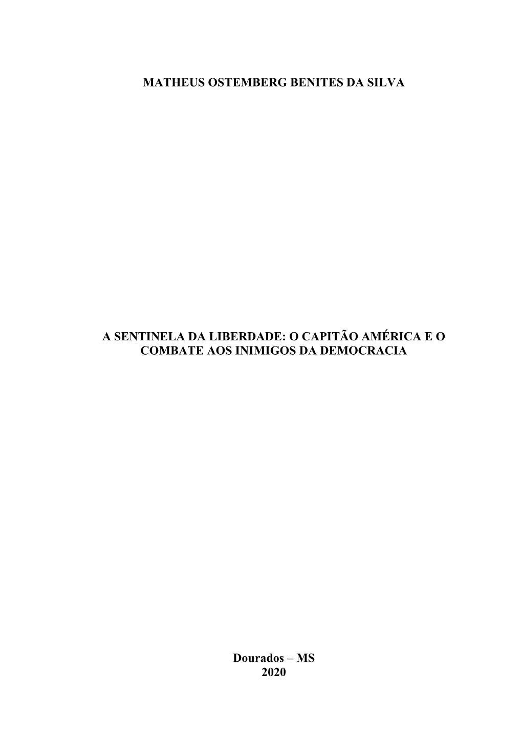 MATHEUS OSTEMBERG BENITES DA SILVA a SENTINELA DA LIBERDADE: O CAPITÃO AMÉRICA E O COMBATE AOS INIMIGOS DA DEMOCRACIA Dourados