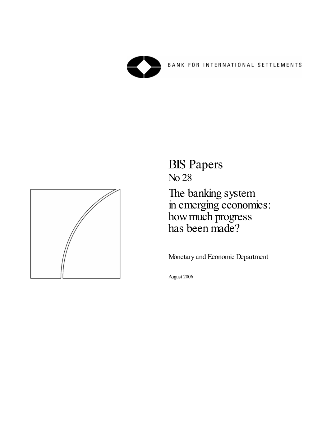 The Banking System in Emerging Economies: How Much Progress Has Been Made?