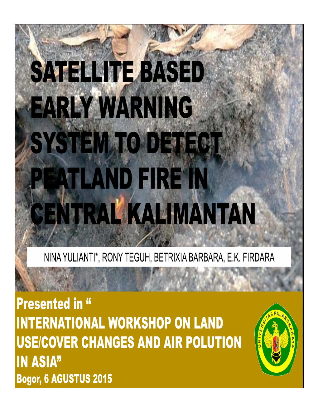 Satellite Based Early Warning System to Detect Peatland Fire in Central Kalimantan