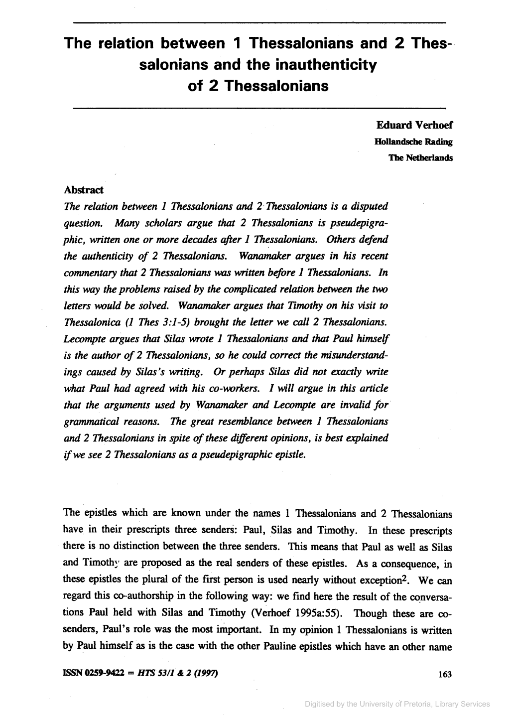 The Relation Between 1 Thessalonians and 2 Thes- Salonians and The