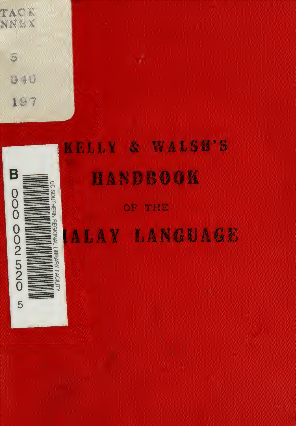 Kelly & Walsh's Handbook of the Malay Language for the Use Of