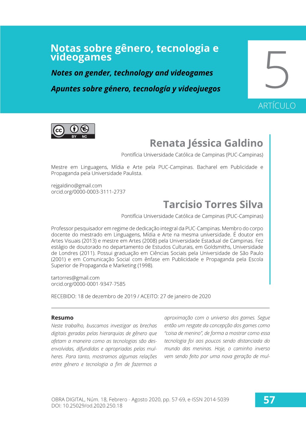 Notas Sobre Gênero, Tecnologia E Videogames Notes on Gender, Technology and Videogames Apuntes Sobre Género, Tecnología Y Videojuegos 5 ARTÍCULO