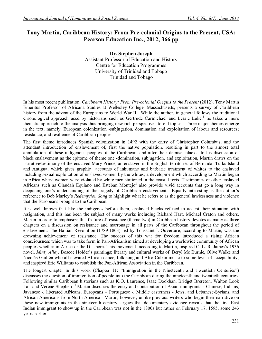 Tony Martin, Caribbean History: from Pre-Colonial Origins to the Present, USA: Pearson Education Inc., 2012, 366 Pp