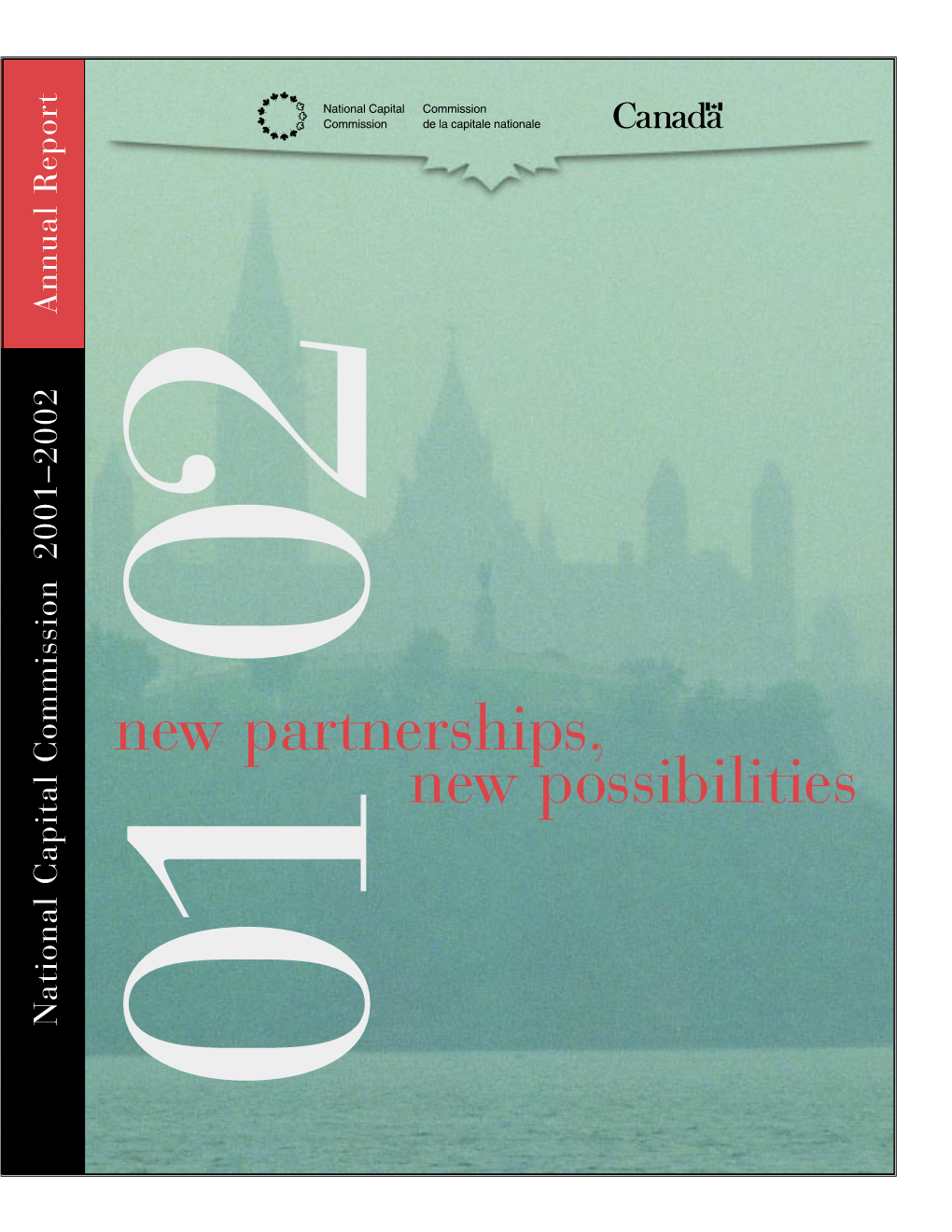Annual Report 2001–2002, New Partnerships, New Possibilities Catalog Number: W91-2002 ISBN: 0-662-66541-4 2002 –