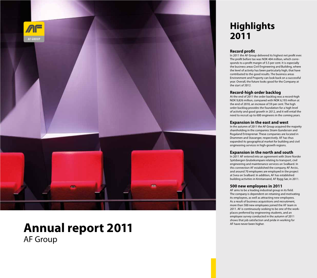 Annual Report 2011 0603 Oslo AF Group Telephone +47 22 89 11 00 Fax +47 22 89 11 01 Contents Operational Structure