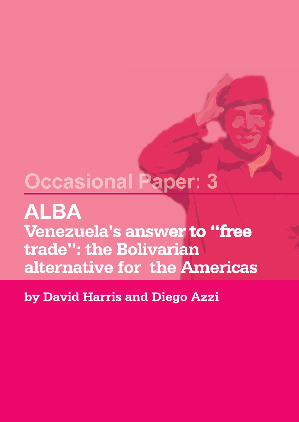 ALBA – Venezuela's Answer to 'Free Trade:' the Bolivarian Alternative For