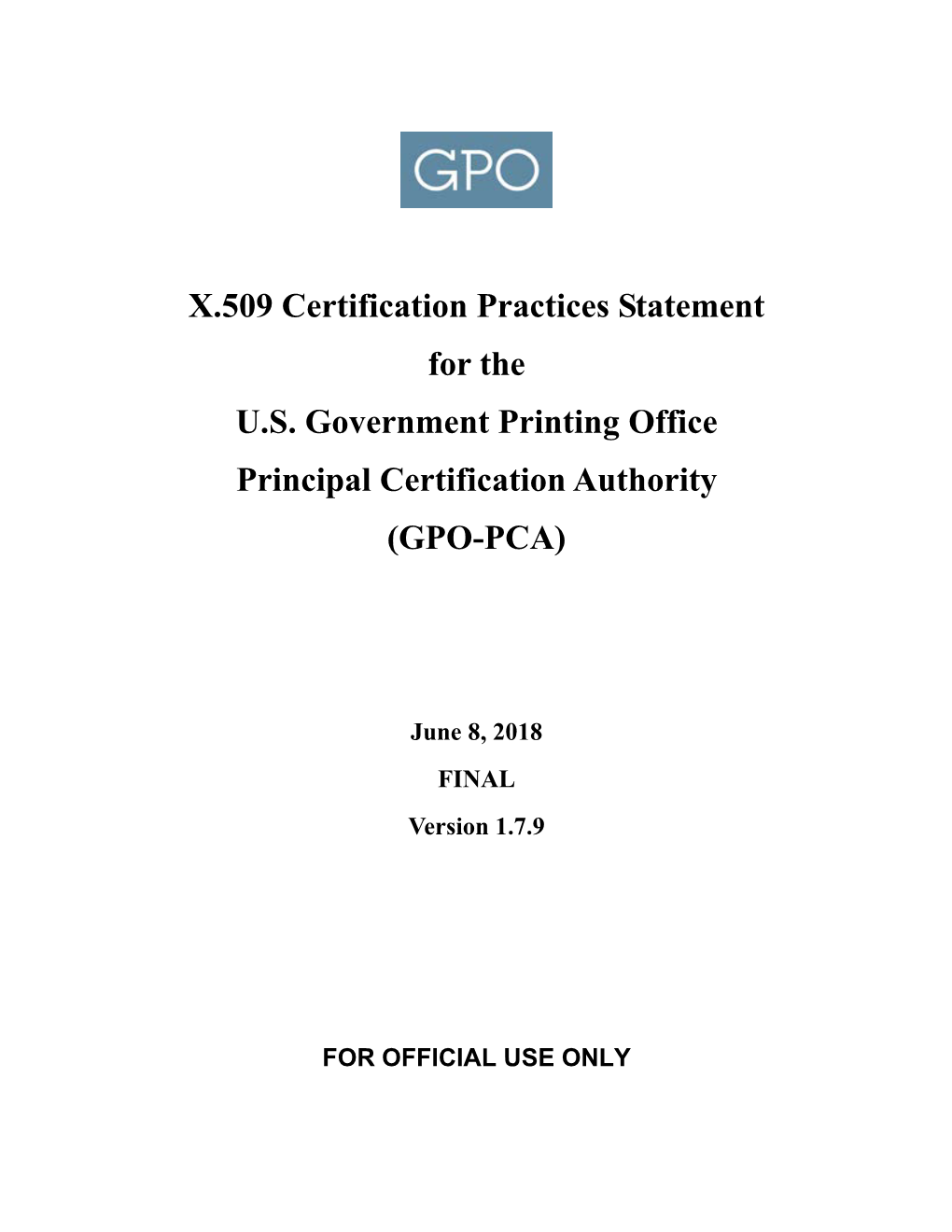 X.509 Certification Practices Statement for the U.S. Government Printing Office Principal Certification Authority (GPO-PCA)