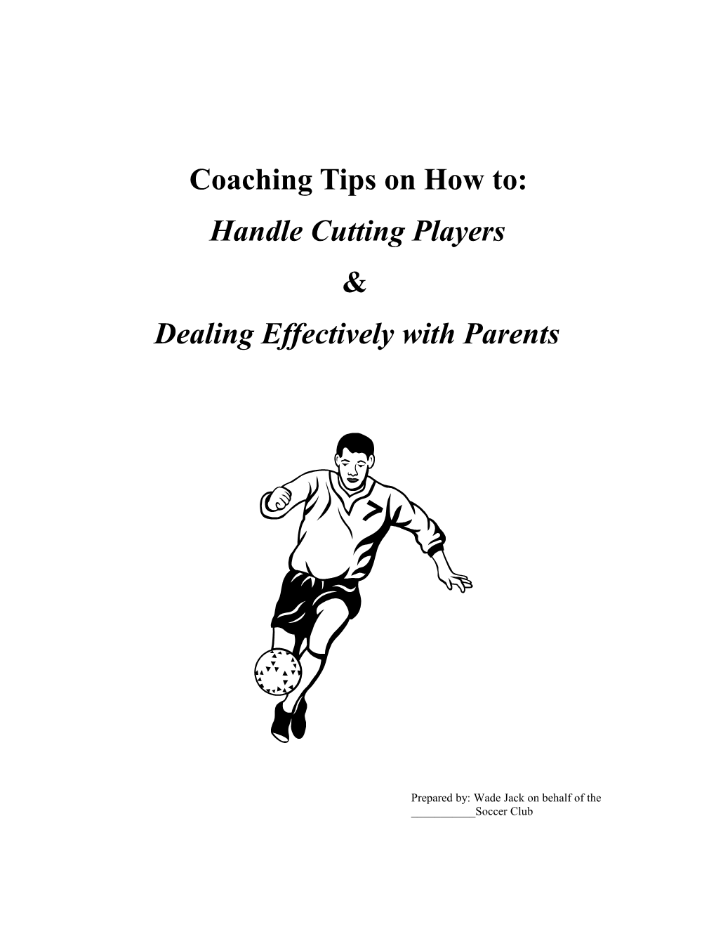 How To Cut A Player And Dealing With Parents