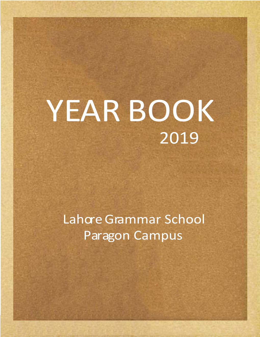 Lahore Grammar School Paragon Campus Year Book 2018-19