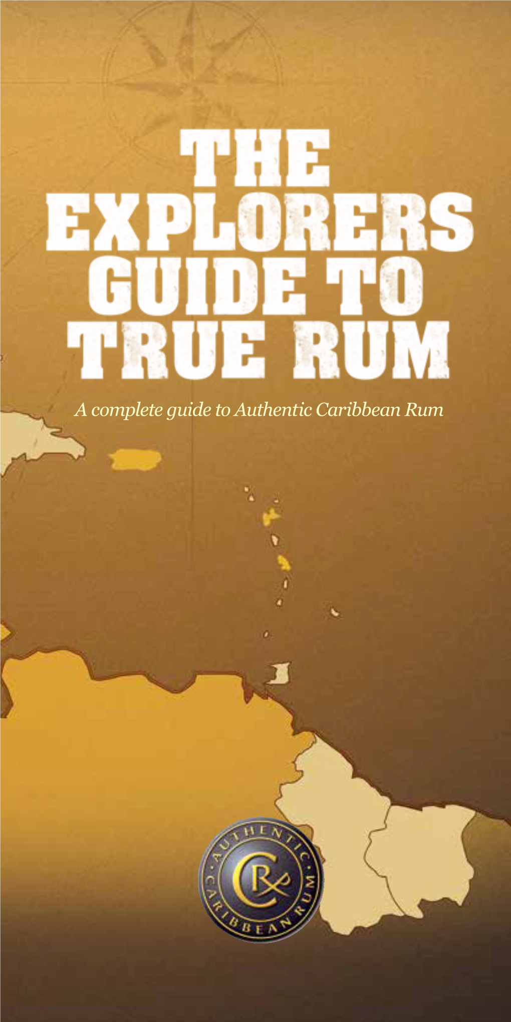 A Complete Guide to Authentic Caribbean Rum AUTHENTIC CARIBBEAN RUM AUTHENTIC CARIBBEAN RUM