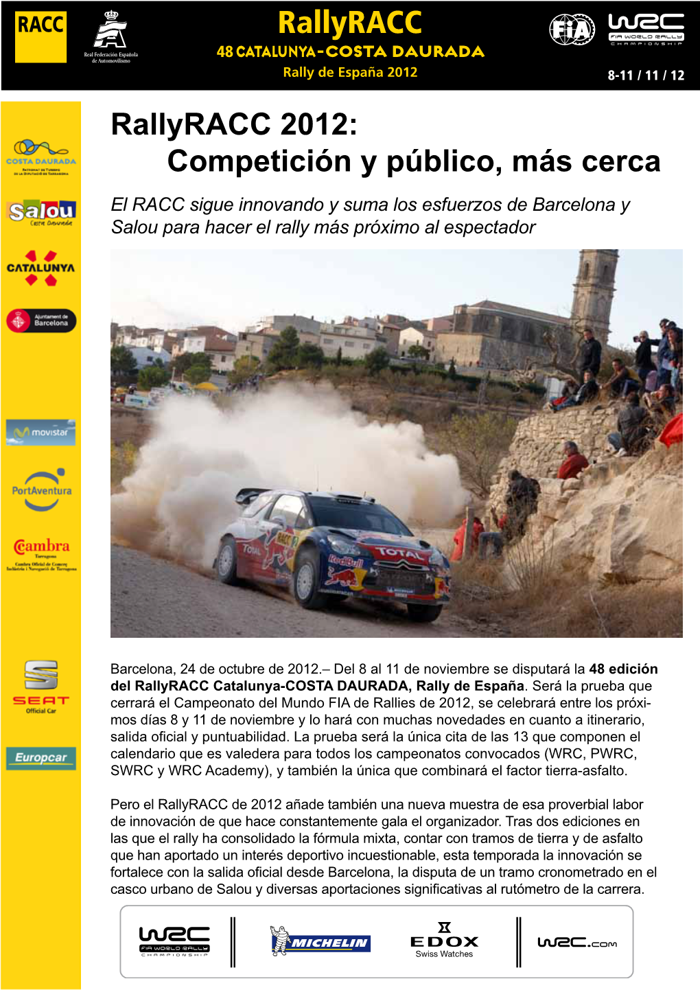 Rallyracc 2012: Competición Y Público, Más Cerca El RACC Sigue Innovando Y Suma Los Esfuerzos De Barcelona Y Salou Para Hacer El Rally Más Próximo Al Espectador