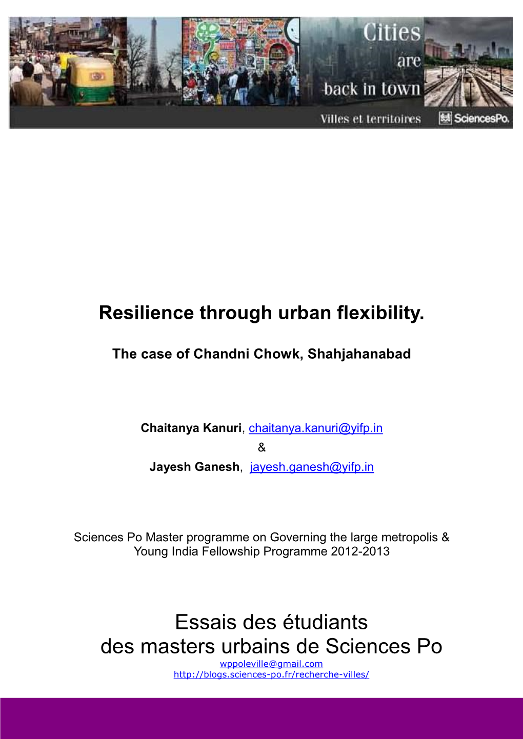 Resilience Through Urban Flexibility. the Case of Chandni Chowk, Shahjahanabad”, Essais Des Étudiants Des Masters Urbains De Sciences Po, 2013-02, Paris, Sciences Po