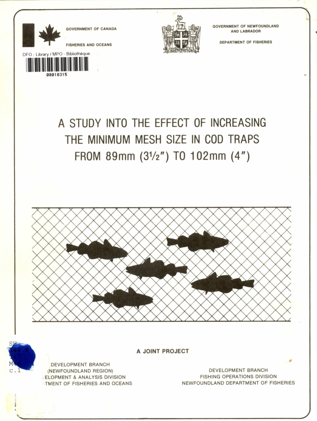 A STUDY INTO the EFFECT of INCREASING the MINIMUM MESH SIZE in COD TRAPS from 89Mm (31/2") to 102Mm (4")