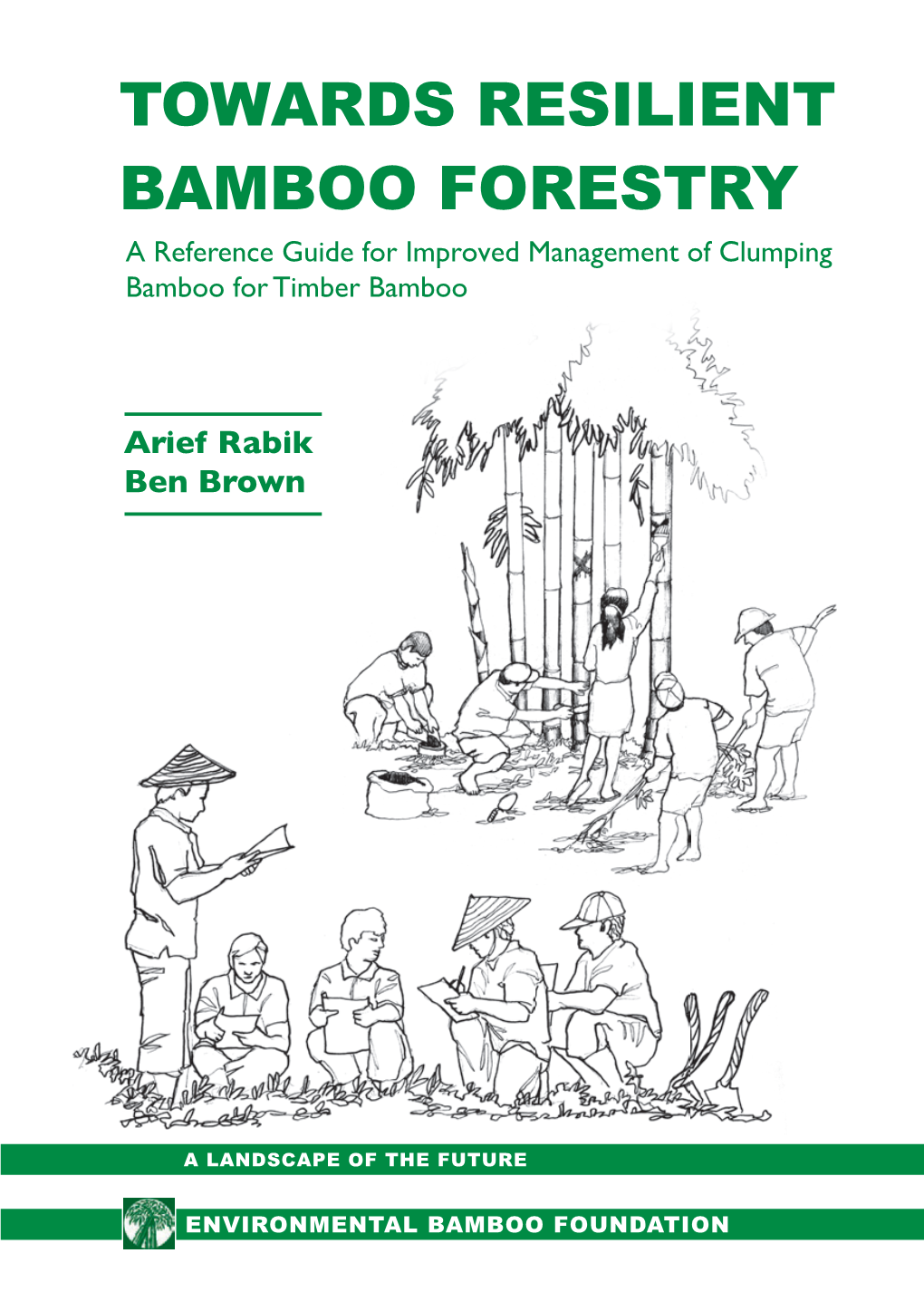 TOWARDS RESILIENT BAMBOO FORESTRY a Reference Guide for Improved Management of Clumping Bamboo for Timber Bamboo