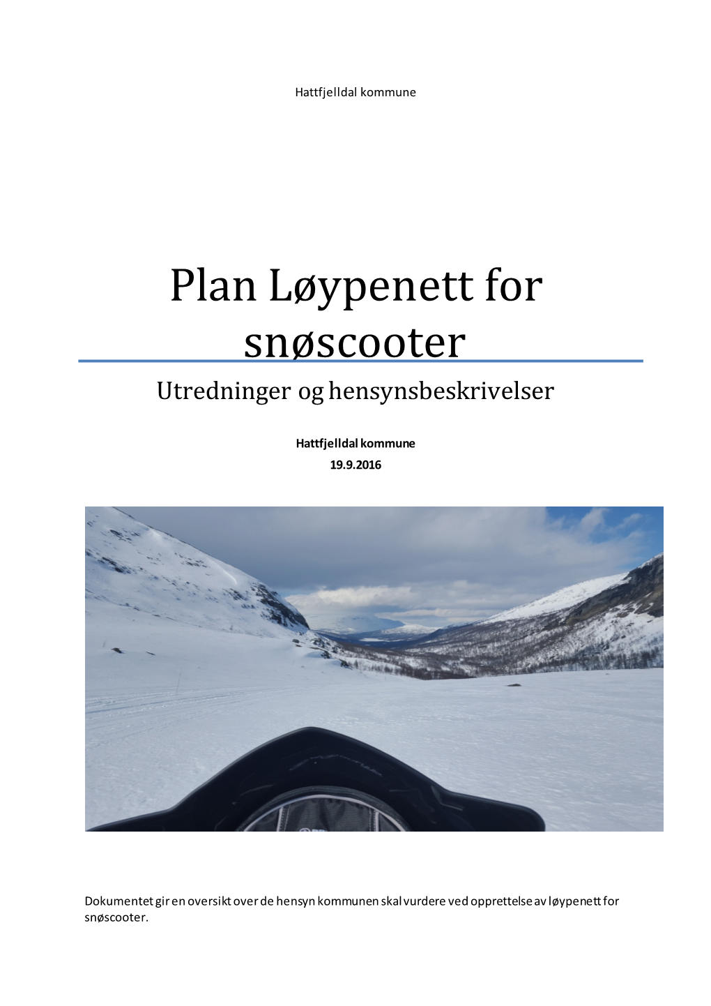 Plan Løypenett for Snøscooter Utredninger Og Hensynsbeskrivelser
