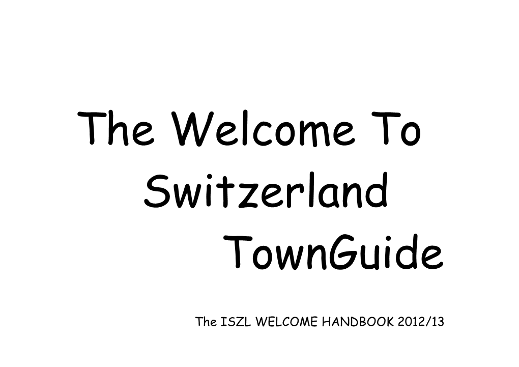 The ISZL WELCOME HANDBOOK 2012/13 Adliswil/Thalwil O Helmi-Sport at Albisstrasse 20 Is a Great Sports Shop