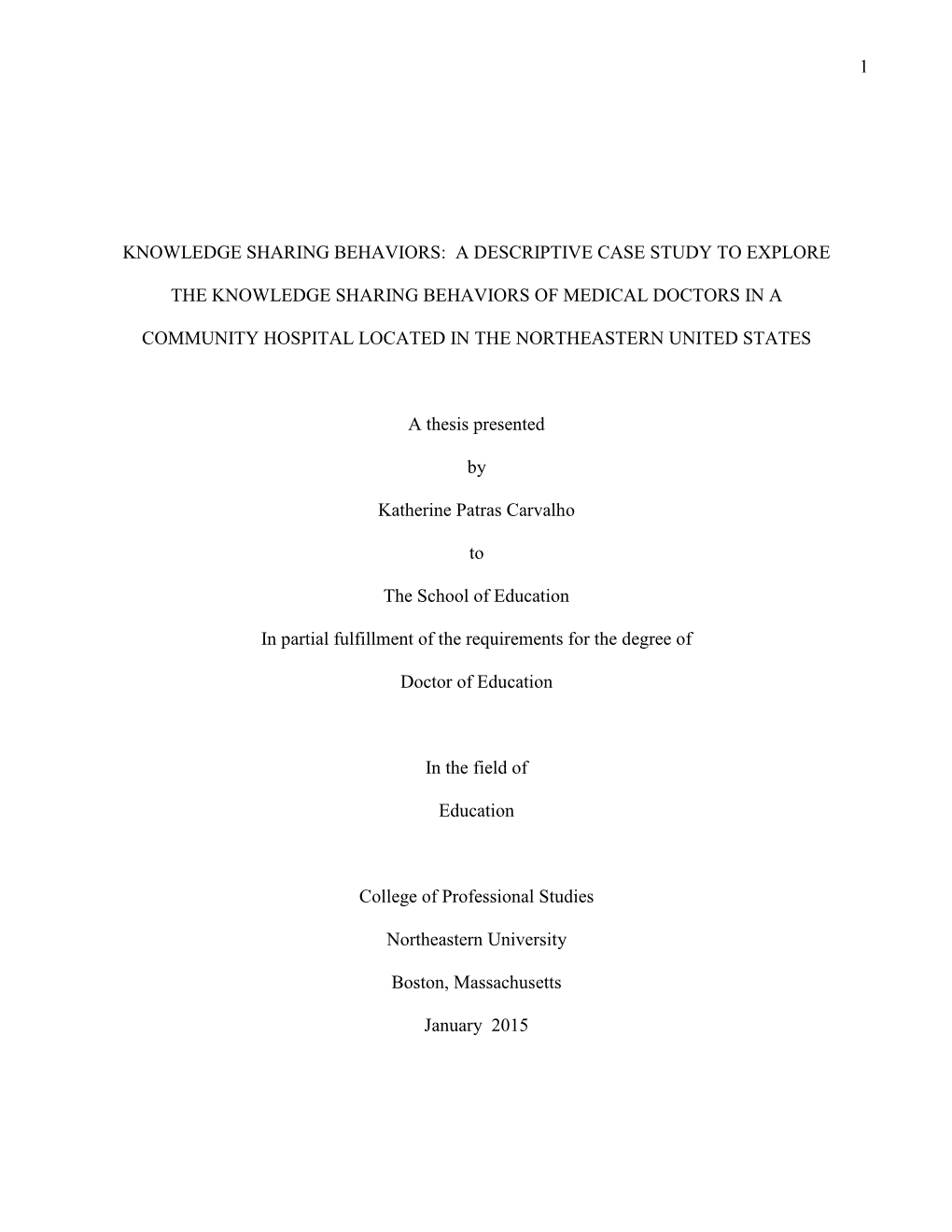 A Descriptive Case Study to Explore the Knowledge Sharing Behaviors of Medical Doctors Located in a Community Hospital in the Northeastern United States