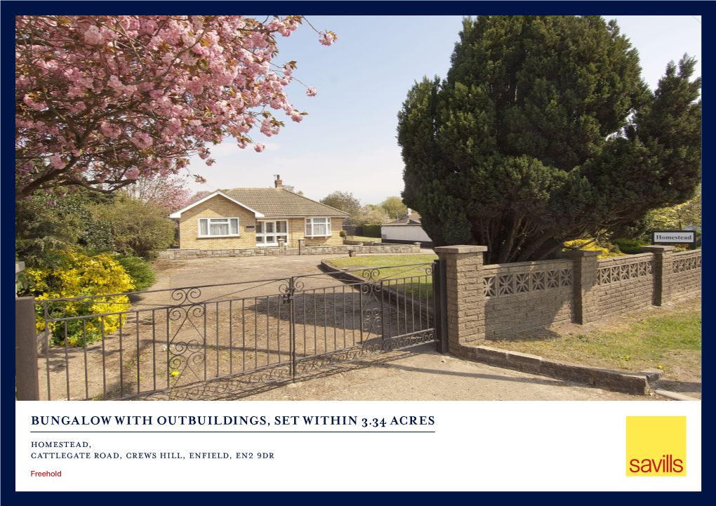 BUNGALOW with OUTBUILDINGS, SET WITHIN 3.34 ACRES Homestead, Cattlegate Road, Crews Hill, Enfield, En2 9Dr