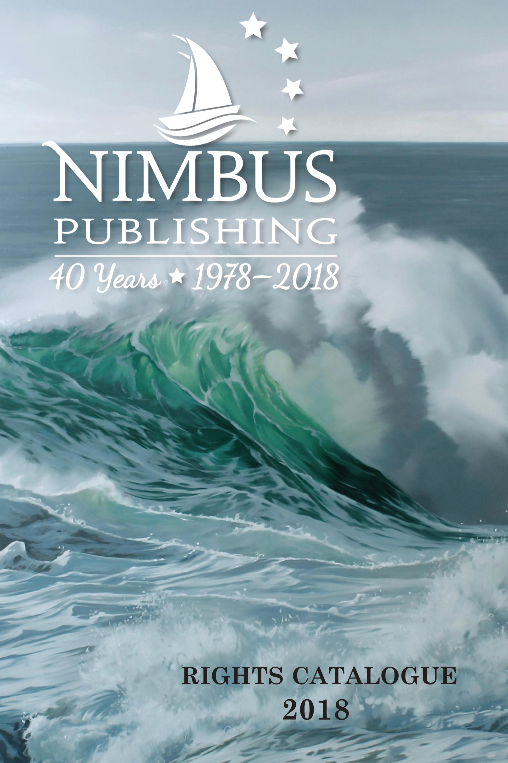 RIGHTS CATALOGUE 2018 Nimbus Publishing Is the Largest Canadian Book Publisher East of Toronto