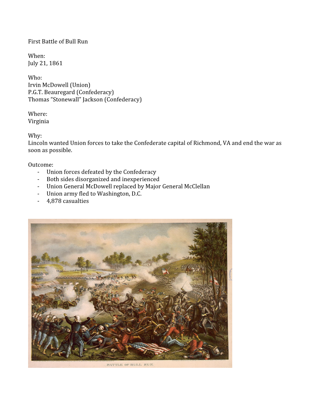 First Battle of Bull Run When: July 21, 1861 Who: Irvin Mcdowell (Union) P.G.T. Beauregard (Confederacy) Thomas “S