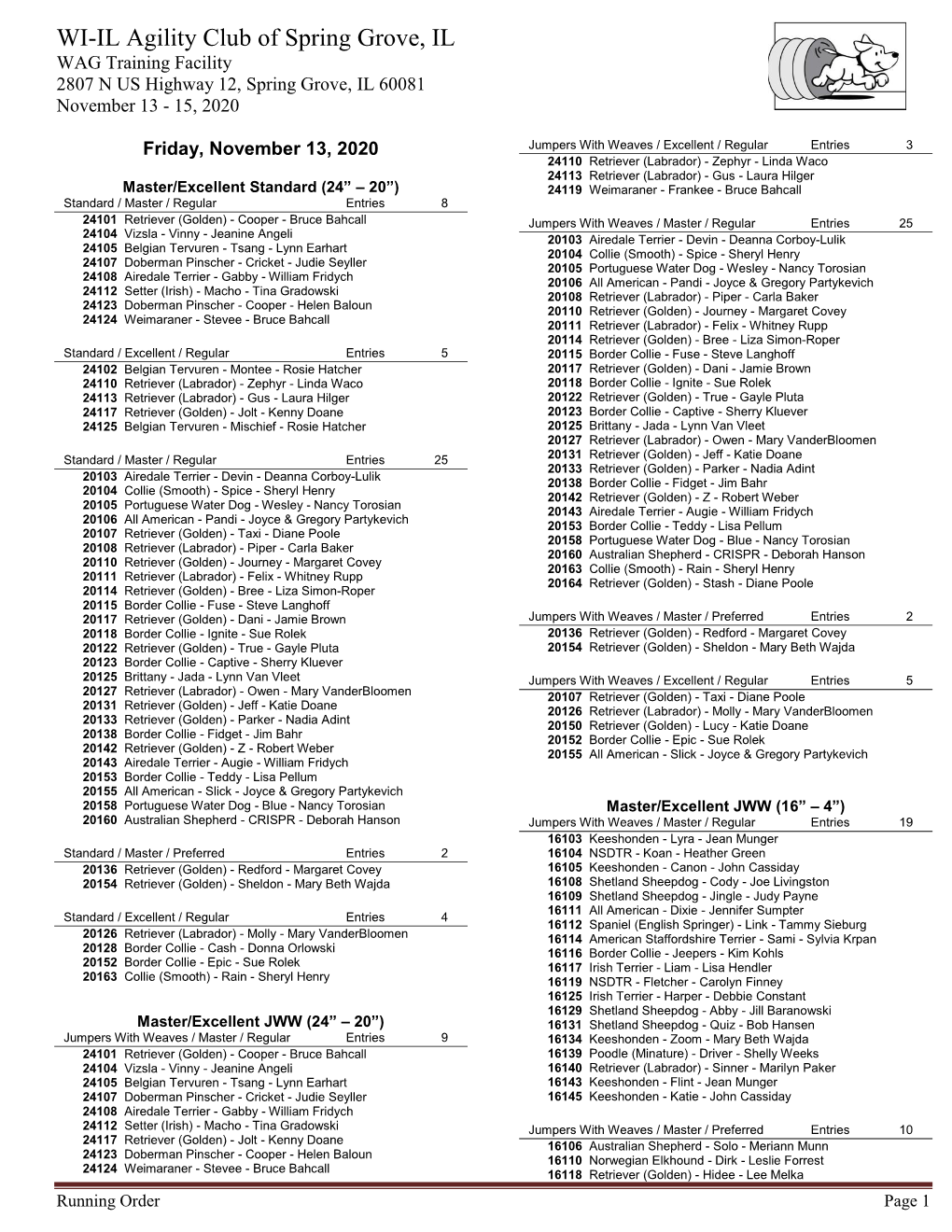 WI-IL Agility Club of Spring Grove, IL WAG Training Facility 2807 N US Highway 12, Spring Grove, IL 60081 November 13 - 15, 2020
