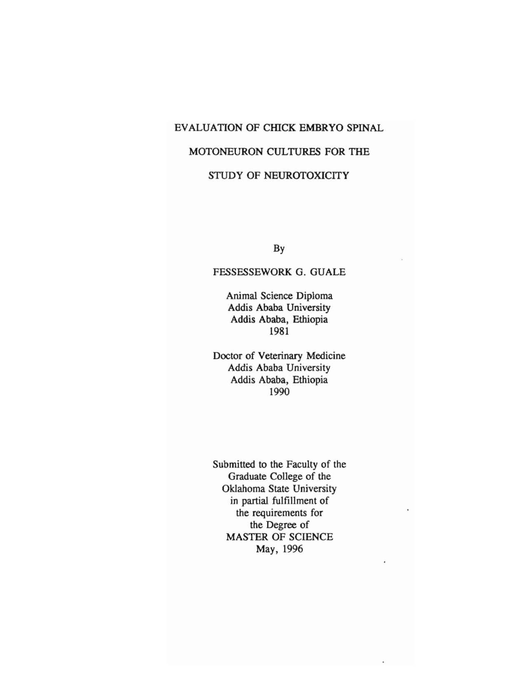 Evaluanon of CHICK EMBRYO SPINAL MOTONEURON CULTURES for the STUDY of NEUROTOXICITY FESSESSEWORK G. GUALE Animal Science Diploma