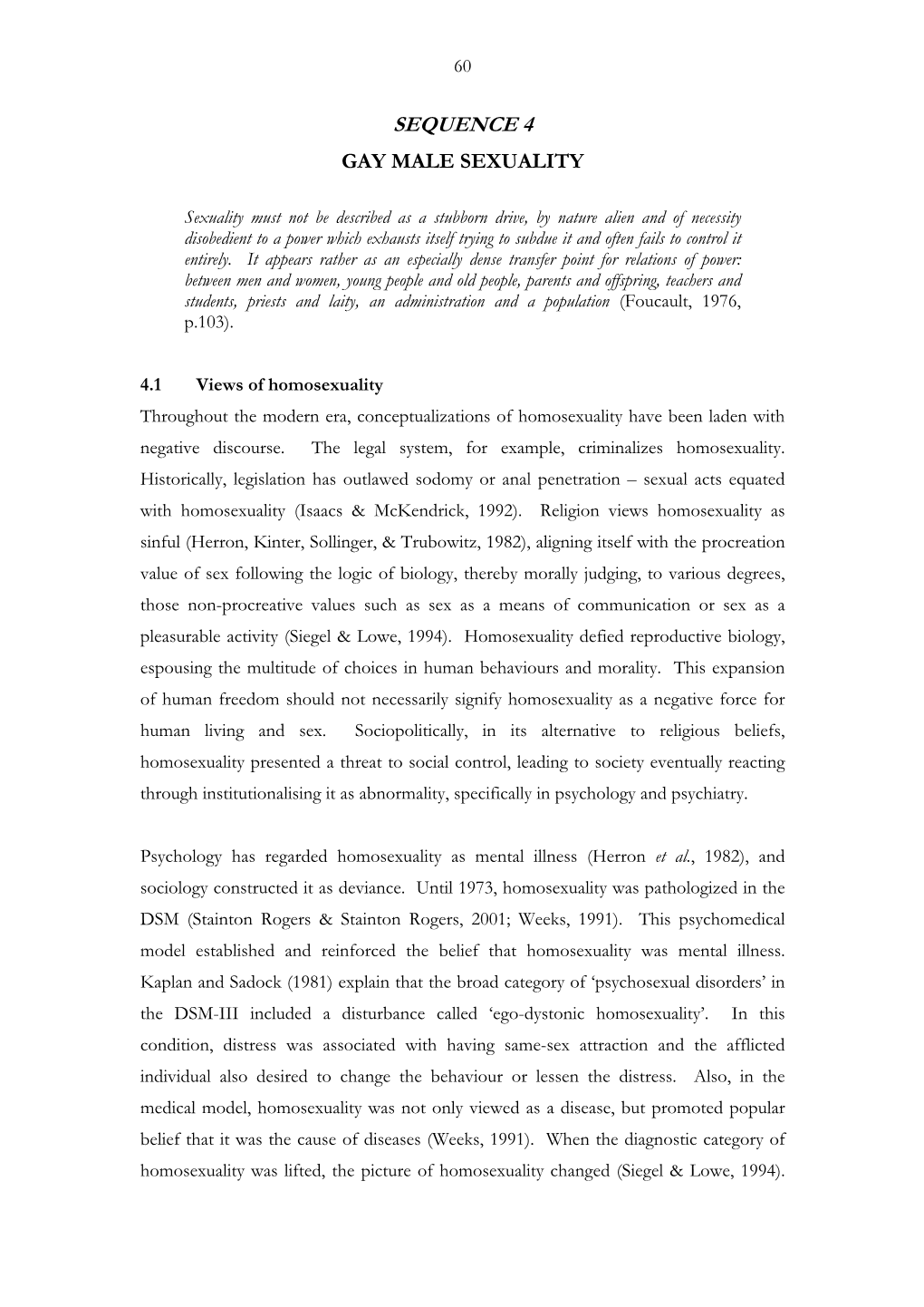 Researching Homosexuality the Many Views of Homosexuality Have Implications for How Sexuality Should Be Investigated