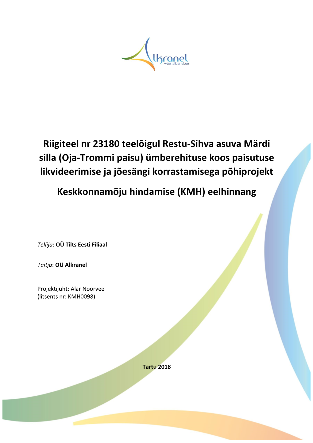 Riigiteel Nr 23180 Teelõigul Restu-Sihva Asuva Märdi Silla (Oja-Trommi Paisu) Ümberehituse Koos Paisutuse Likvideerimise Ja J