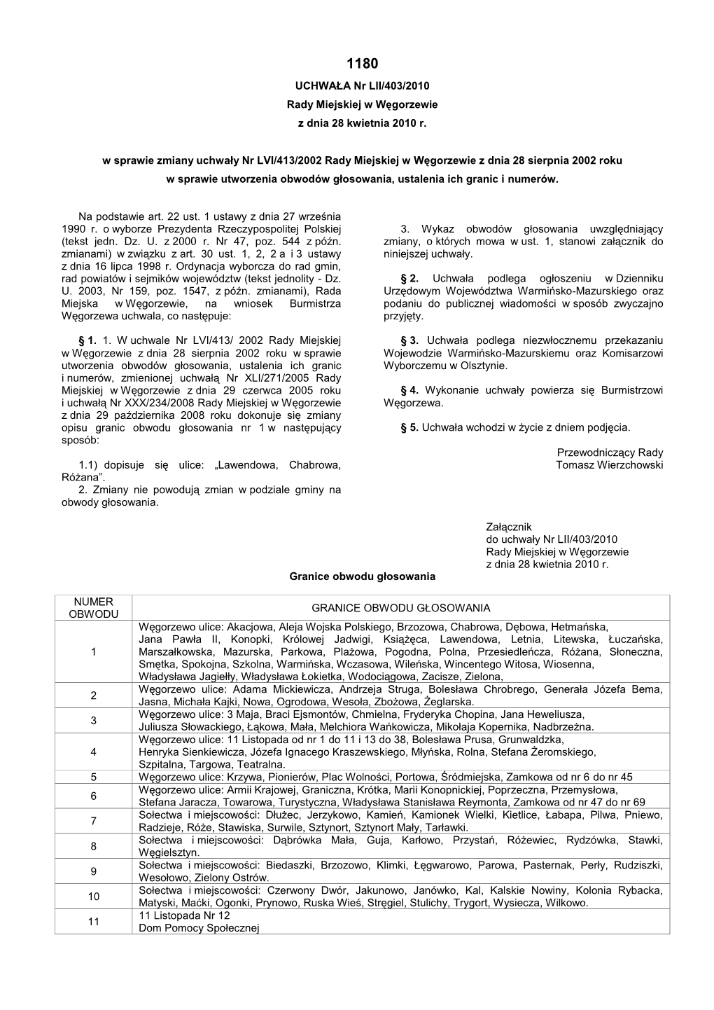 UCHWAŁA Nr LII/403/2010 Rady Miejskiej W Węgorzewie Z Dnia 28 Kwietnia 2010 R. W Sprawie Zmiany Uchwały Nr LVI/413/2002 Rady