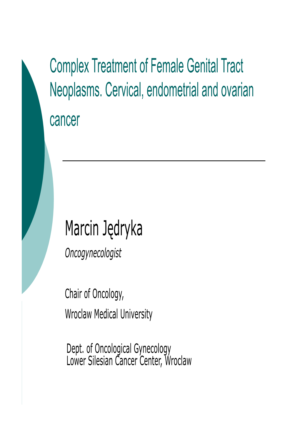 Treatment of Cervical, Endometrial and Ovarian Cancer
