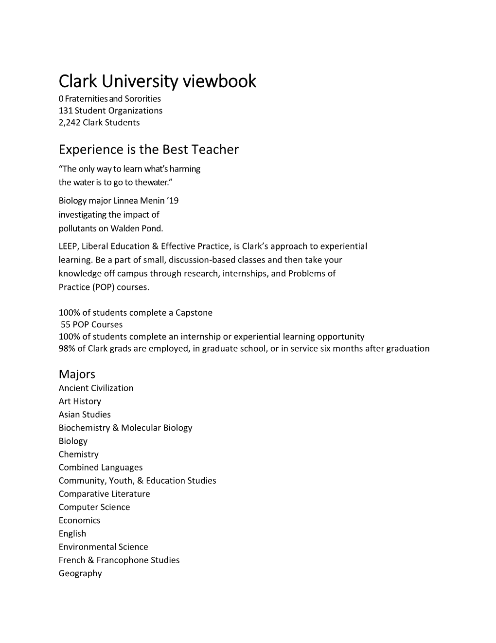 Clark University Viewbook 0 Fraternities and Sororities 131 Student Organizations 2,242 Clark Students
