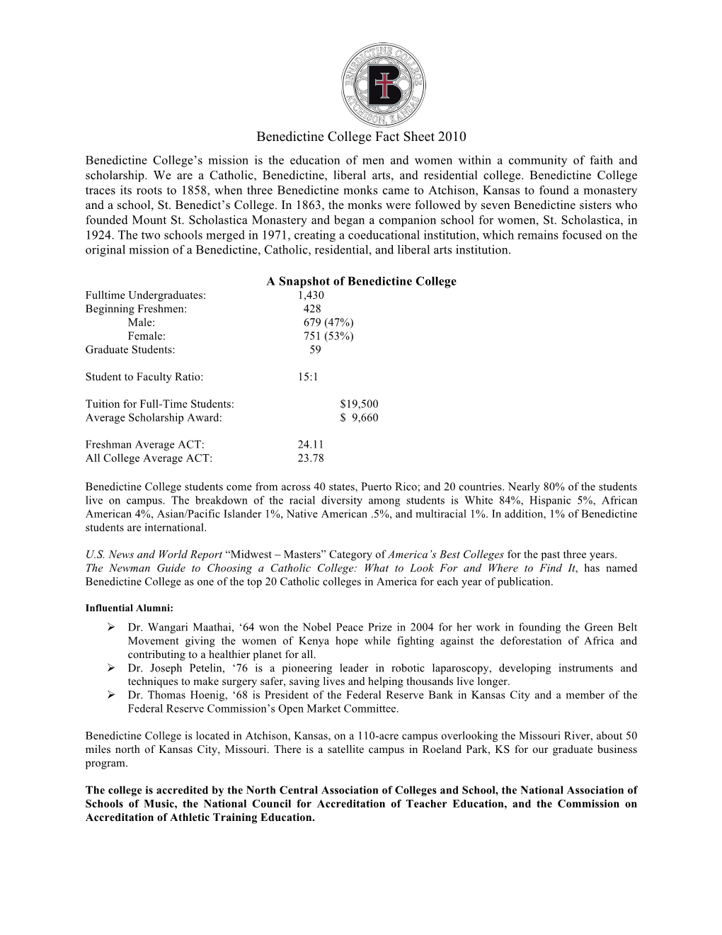 Benedictine College Fact Sheet 2010 Benedictine College’S Mission Is the Education of Men and Women Within a Community of Faith and Scholarship