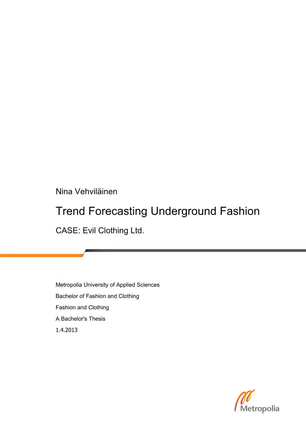 Trend Forecasting Underground Fashion