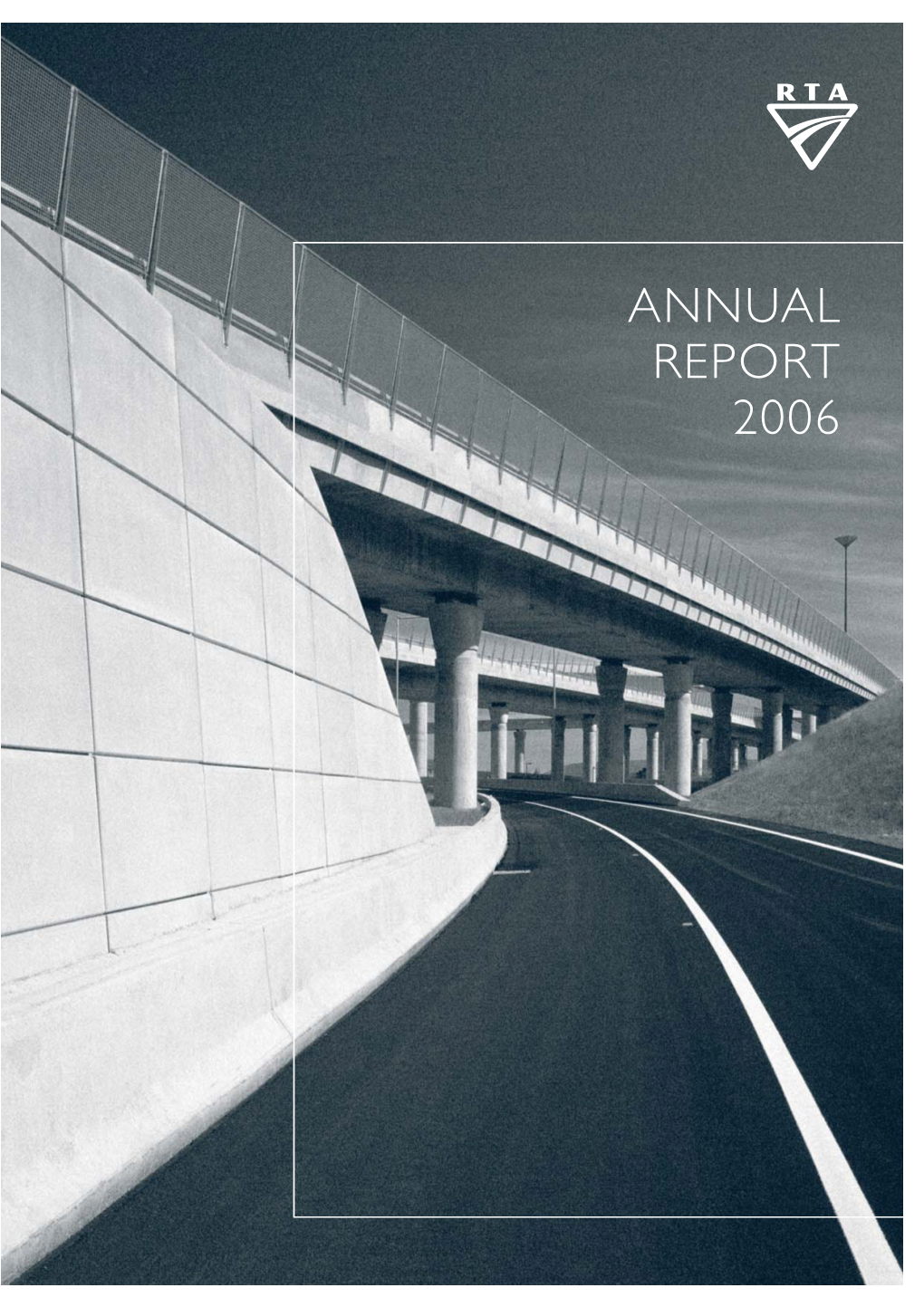 RTA Annual Report 2006 RTA/Pub.06.281 ISSN 1037 3276 ABOUT THIS REPORT