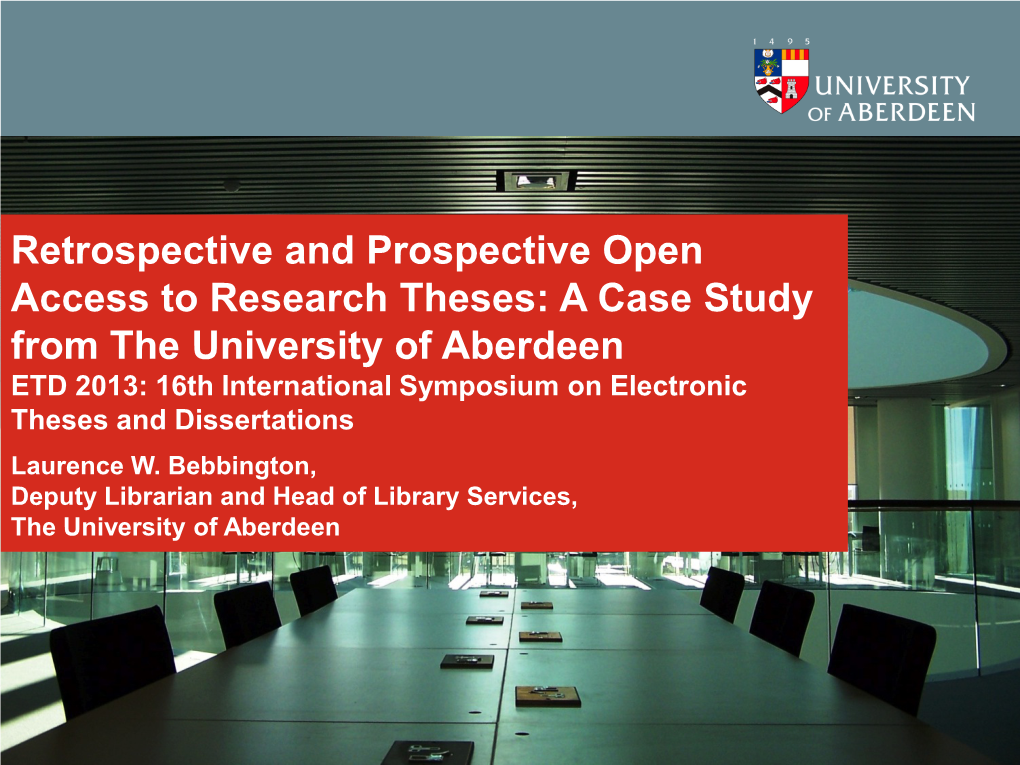 A Case Study from the University of Aberdeen ETD 2013: 16Th International Symposium on Electronic Theses and Dissertations