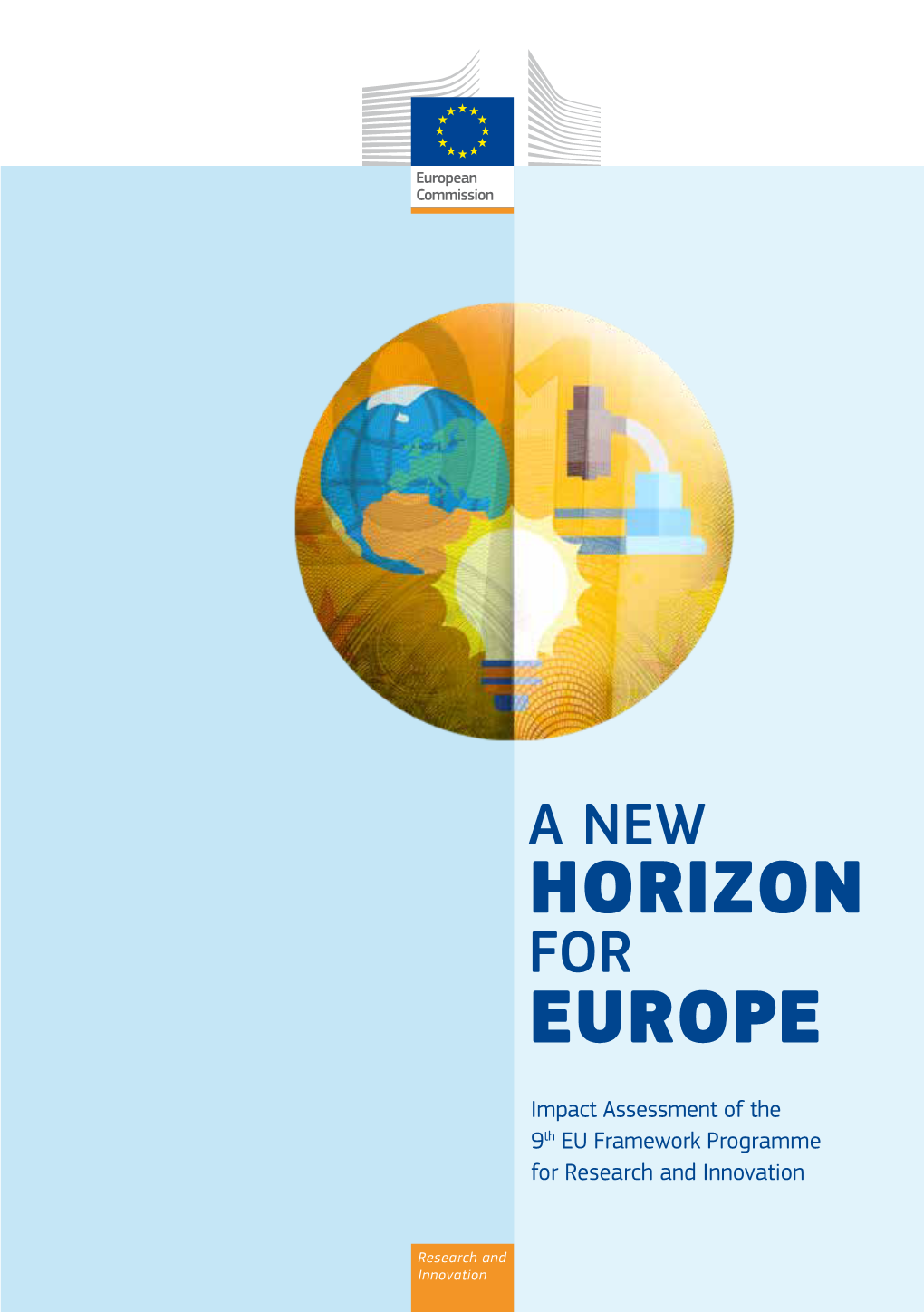 Horizon Europe Impact Assessment Has Been Slightly Condensed and Reformatted Compared to the Official Version (SWD(2018) 307 Final) That Was Published on 7 June 2018