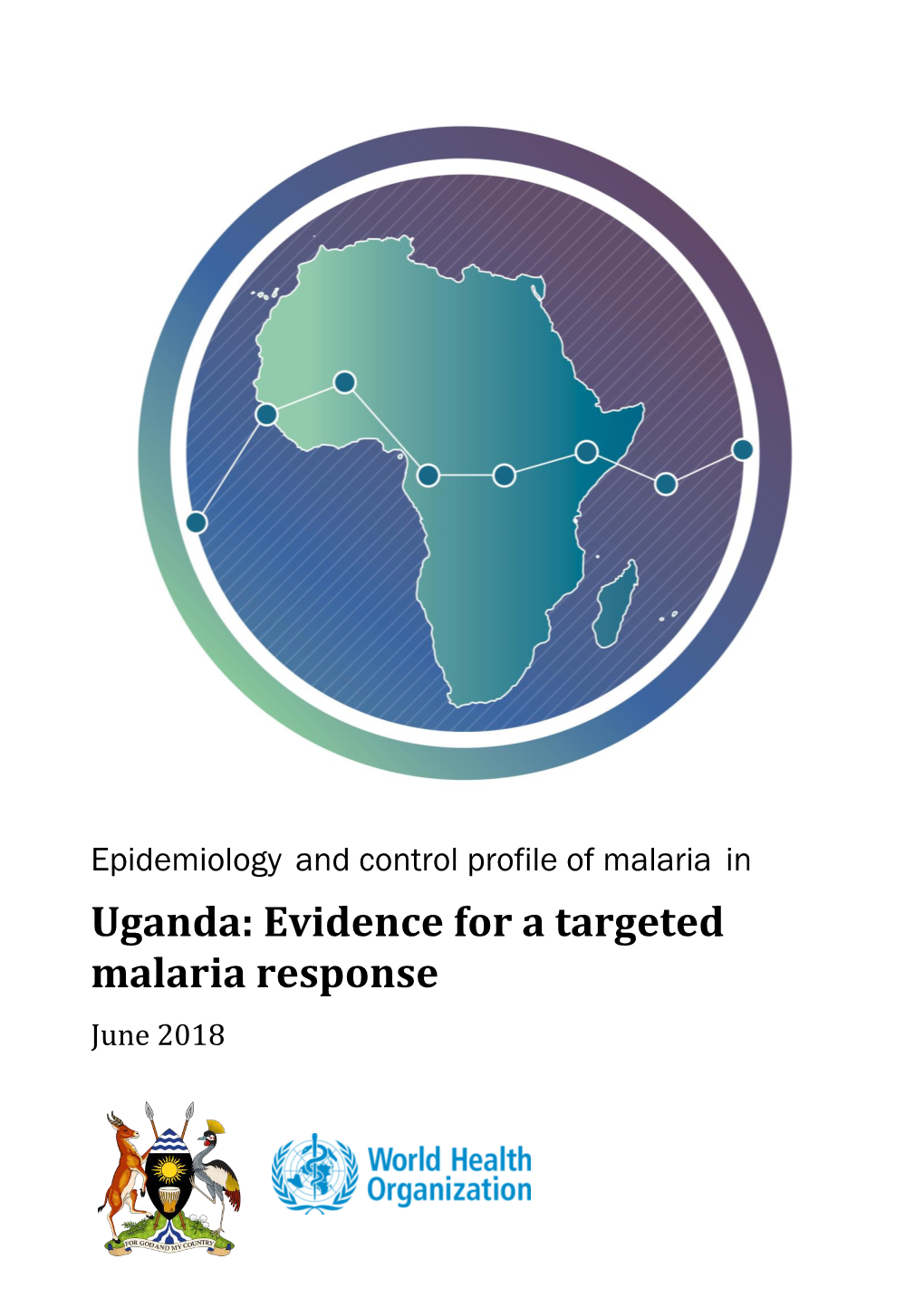 Uganda: Evidence for a Targeted Malaria Response June 2018