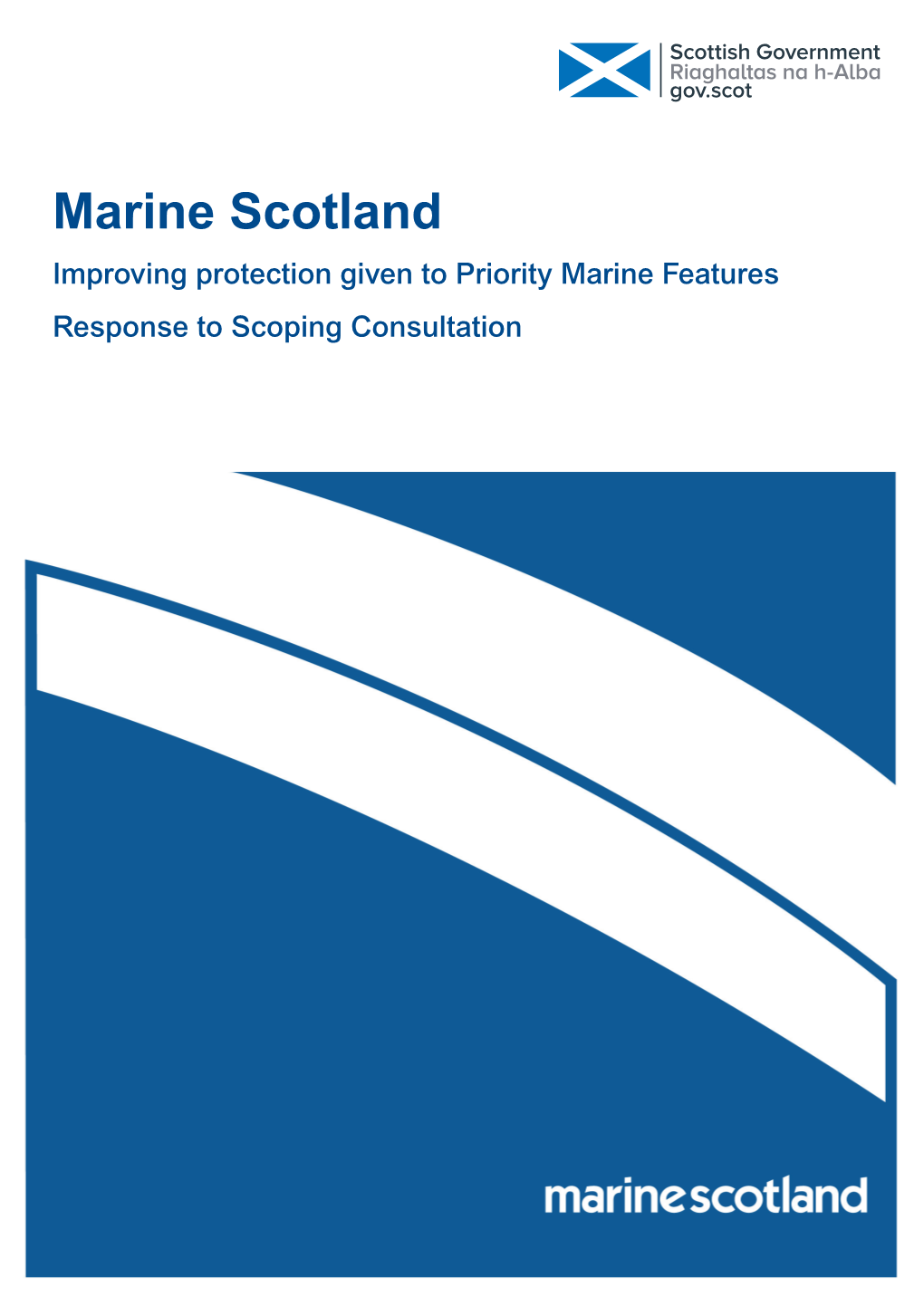 Marine Scotland Improvingconsultation Protection on the Allocation Given to Priority Marine Features of Scottish Fish Quotas Response to Scoping Consultation
