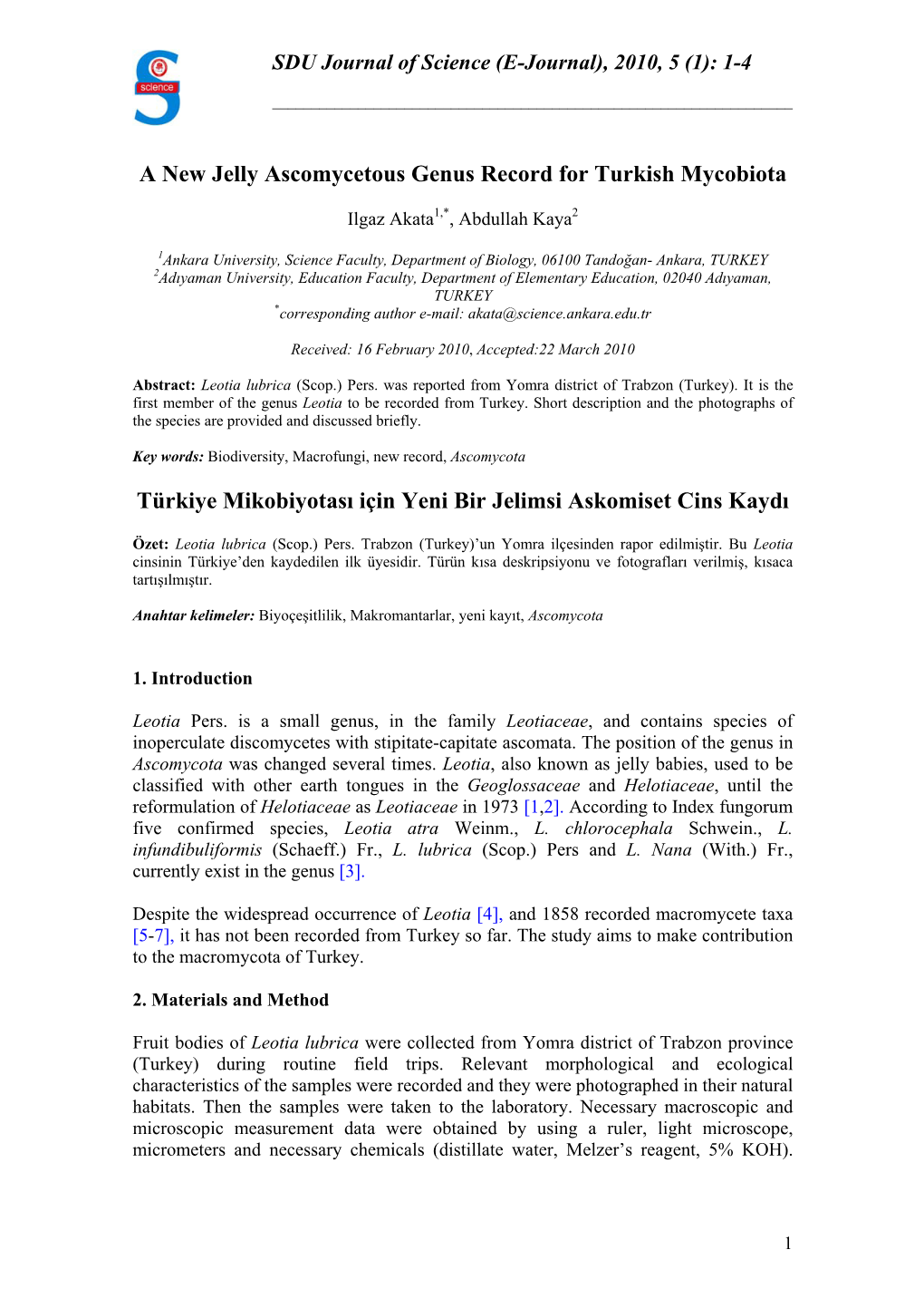 A New Jelly Ascomycetous Genus Record for Turkish Mycobiota