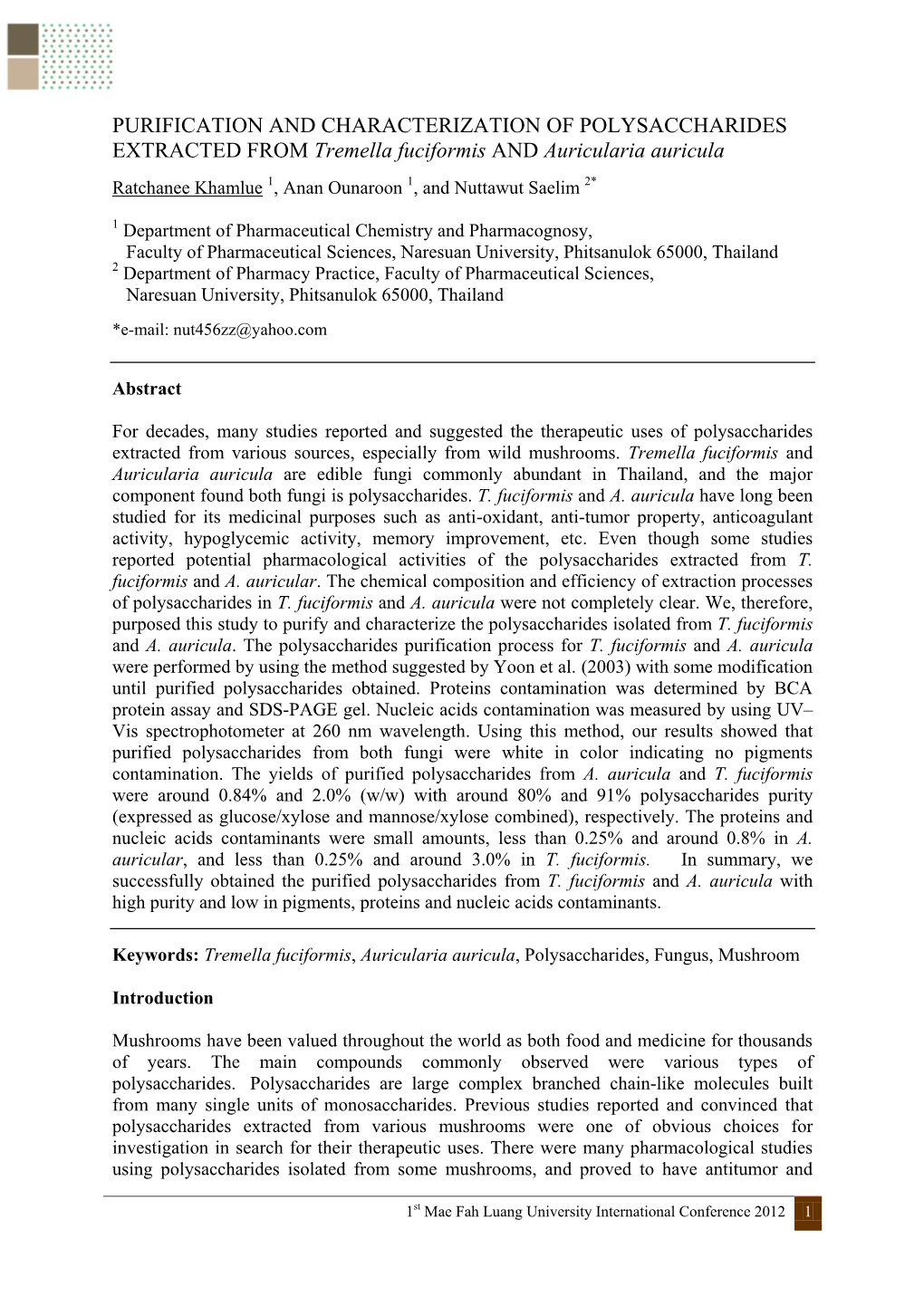 PURIFICATION and CHARACTERIZATION of POLYSACCHARIDES EXTRACTED from Tremella Fuciformis and Auricularia Auricula