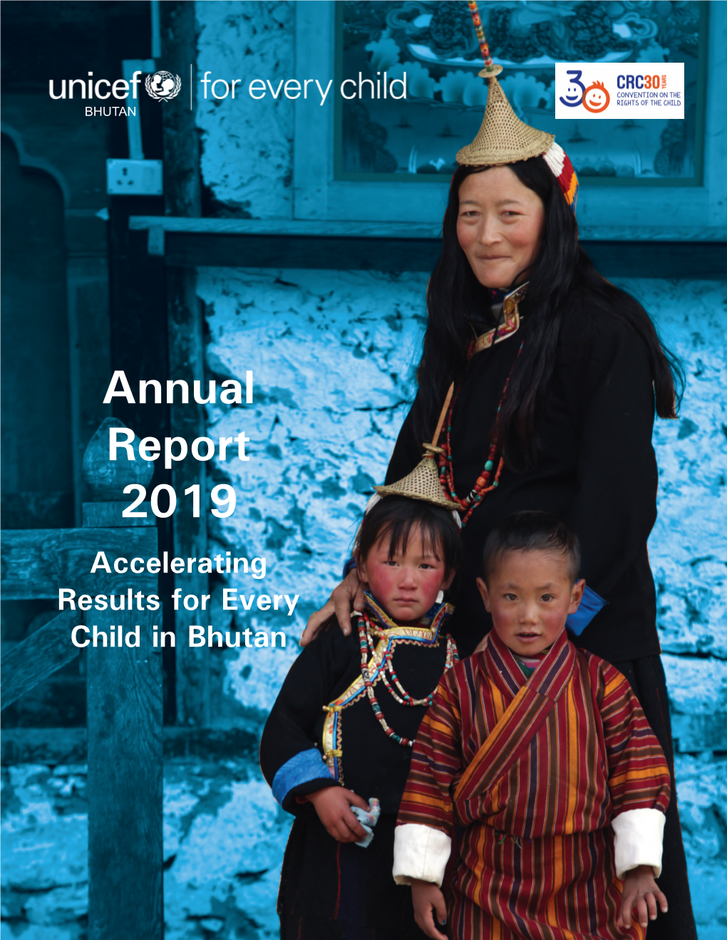 Annual Report 2019 Accelerating Results for Every Child in Bhutan Published in 2020 by UNICEF Bhutan Country Office
