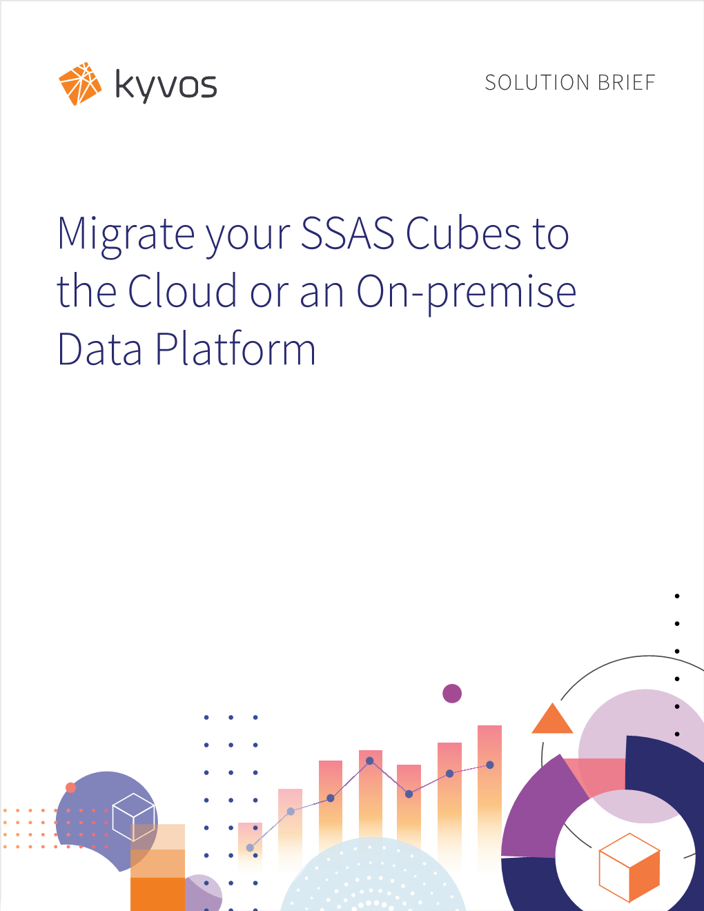 Migrate Your SSAS Cubes to the Cloud Or an On-Premise Data Platform Unprecedented OLAP with No Compromise on Scale and Speed