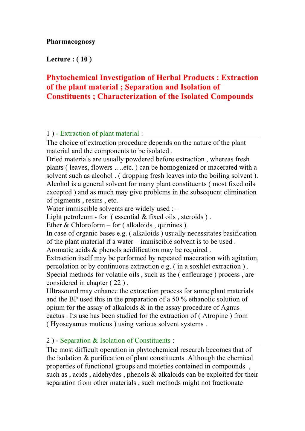 Phytochemical Investigation of Herbal Products : Extraction of the Plant Material ; Separation